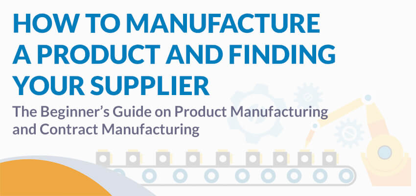 how to find a manufacturer in China for a product ...