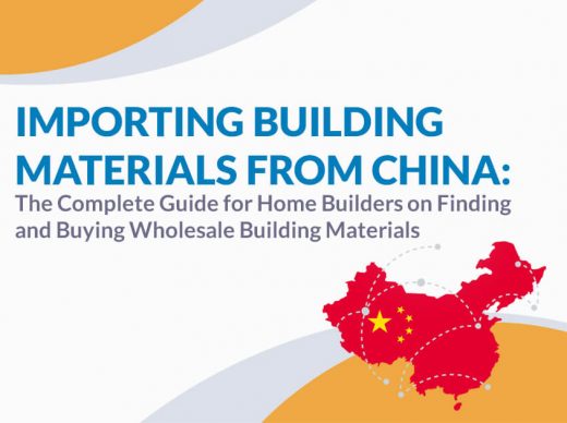 Importing Building Materials from China: The Complete Guide for Home Builders on Finding and Buying Wholesale Building Materials